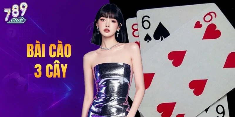 Bài Cào 3 Cây
