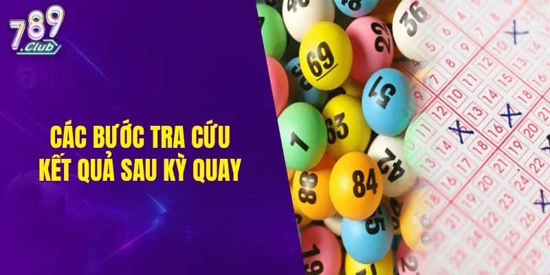 Các bước tra cứu kết quả sau kỳ quay