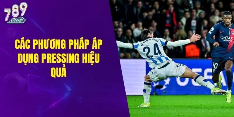 Các phương pháp áp dụng Pressing hiệu quả
