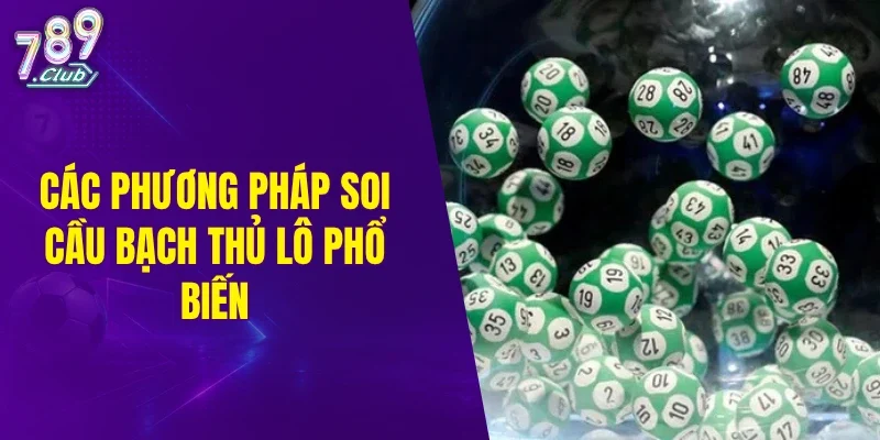 Các phương pháp soi cầu phổ biến