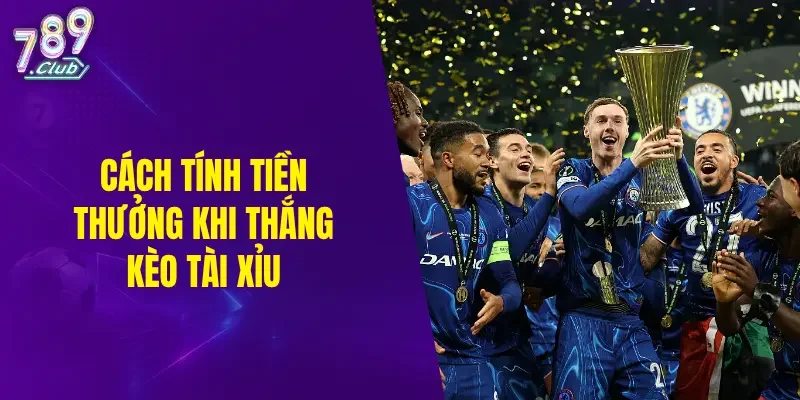Cách tính tiền thưởng khi thắng được kèo