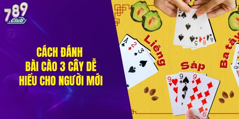 Cách đánh bài cào 3 cây dễ hiểu cho người mới