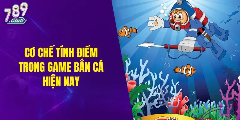 Cơ chế tính điểm trong game bắn cá hiện nay