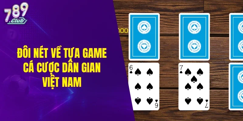 Đôi nét về tựa game cá cược dân gian Việt Nam