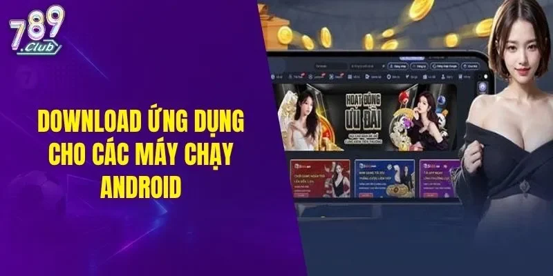 Download ứng dụng cho các máy chạy Android