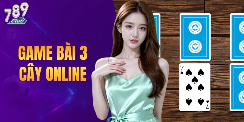 Game Bài 3 Cây Online