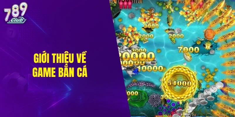 Giới thiệu về game bắn cá