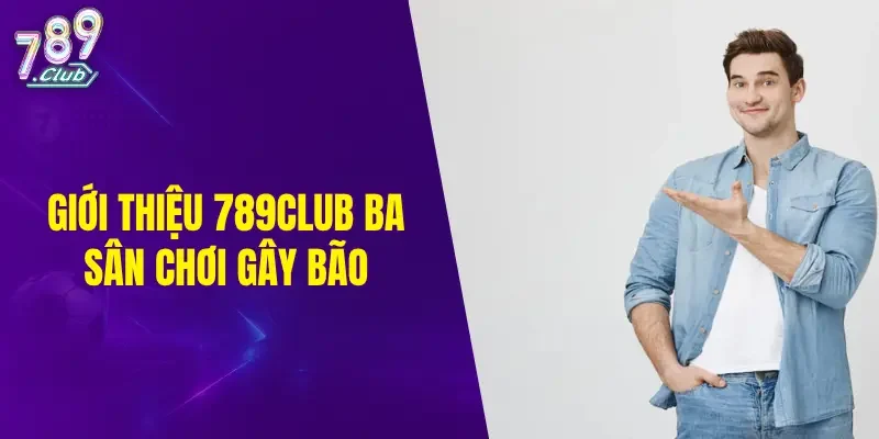 Giới thiệu về sân chơi đang gây bão