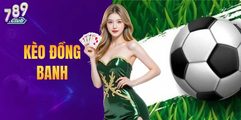 Kèo Đồng Banh