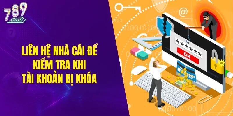 Liên hệ nhà cái để kiểm tra khi tài khoản bị khóa