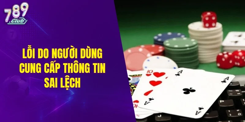 Lỗi do người dùng cung cấp thông tin sai lệch