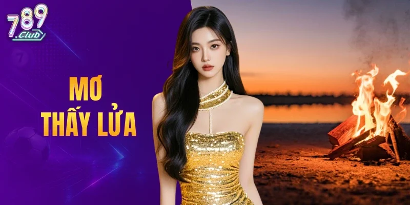 Mơ Thấy Lửa