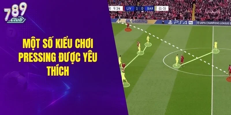 Một số kiểu chơi Pressing được yêu thích