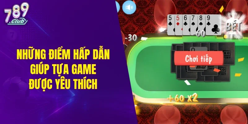 Những điểm hấp dẫn giúp tựa game được yêu thích