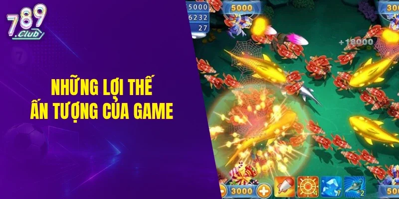 Những lợi thế ấn tượng của game