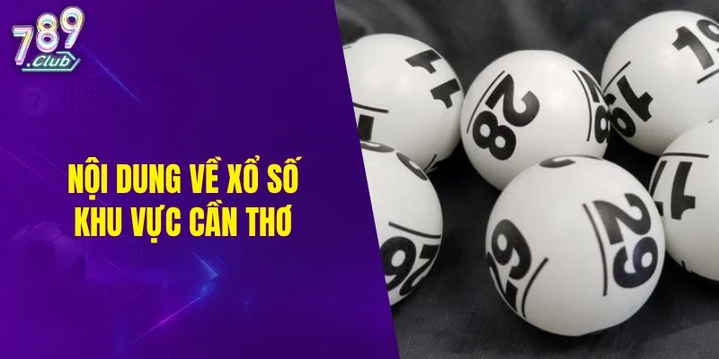 Nội dung về xổ số khu vực Cần Thơ