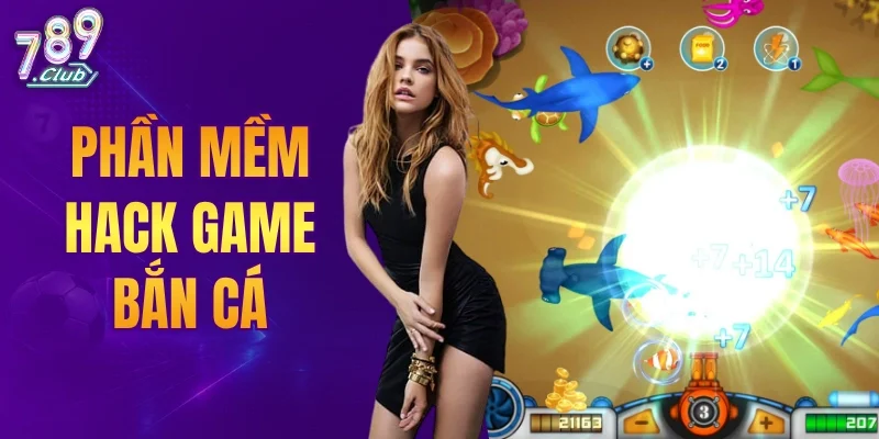 Phần Mềm Hack Game Bắn Cá