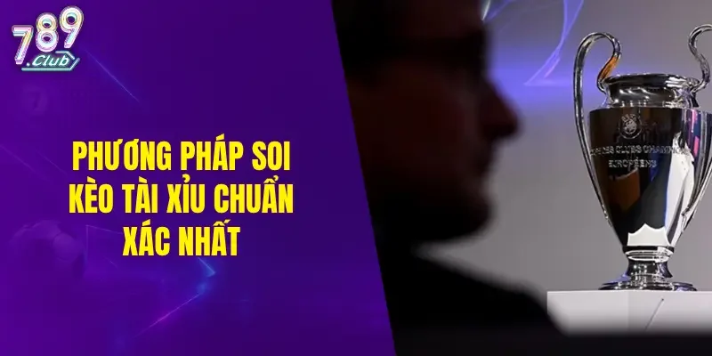 Phương pháp soi kèo chuẩn xác nhất