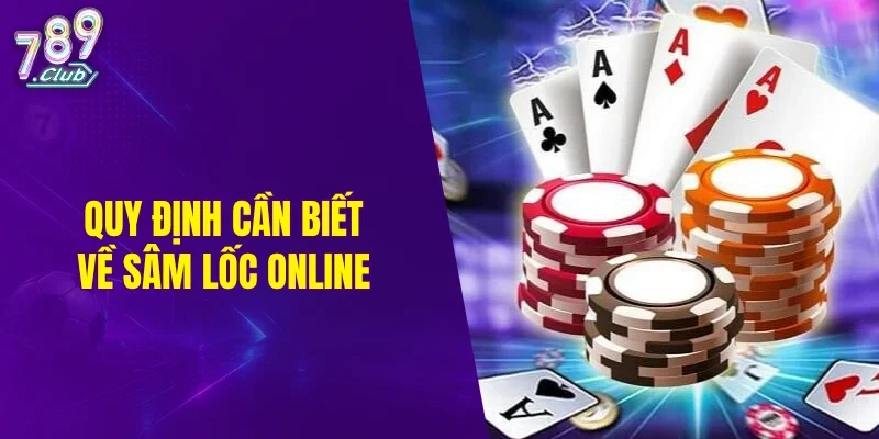 Quy định cần biết về sâm lốc online