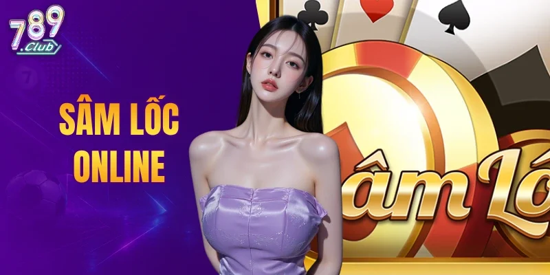 Sâm Lốc Online