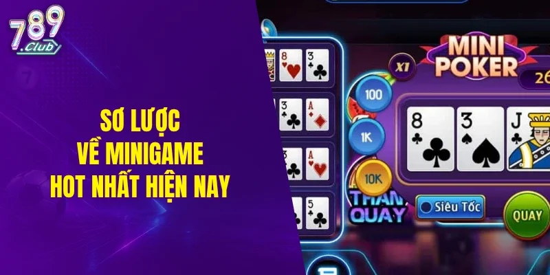 Sơ lược về minigame hot nhất hiện nay