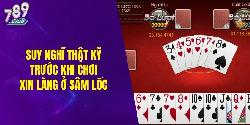 Suy nghĩ thật kỹ trước khi chơi xin làng ở sâm lốc