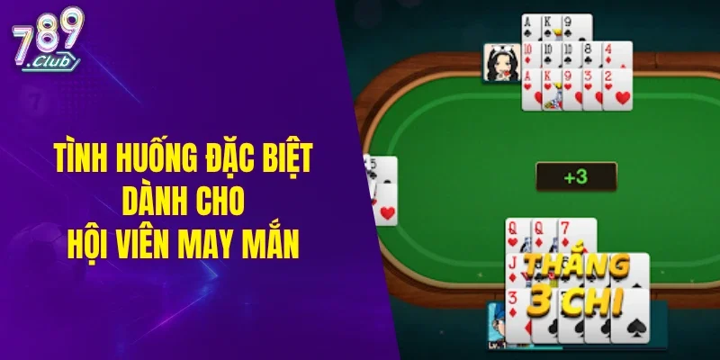 Tình huống đặc biệt dành cho hội viên may mắn